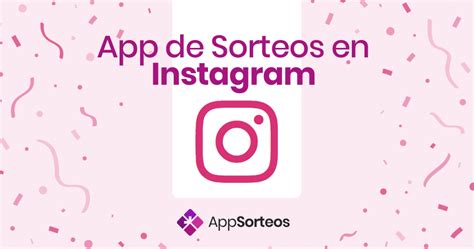 AppSorteos – Crea Sorteos con tus fotos de Instagram.